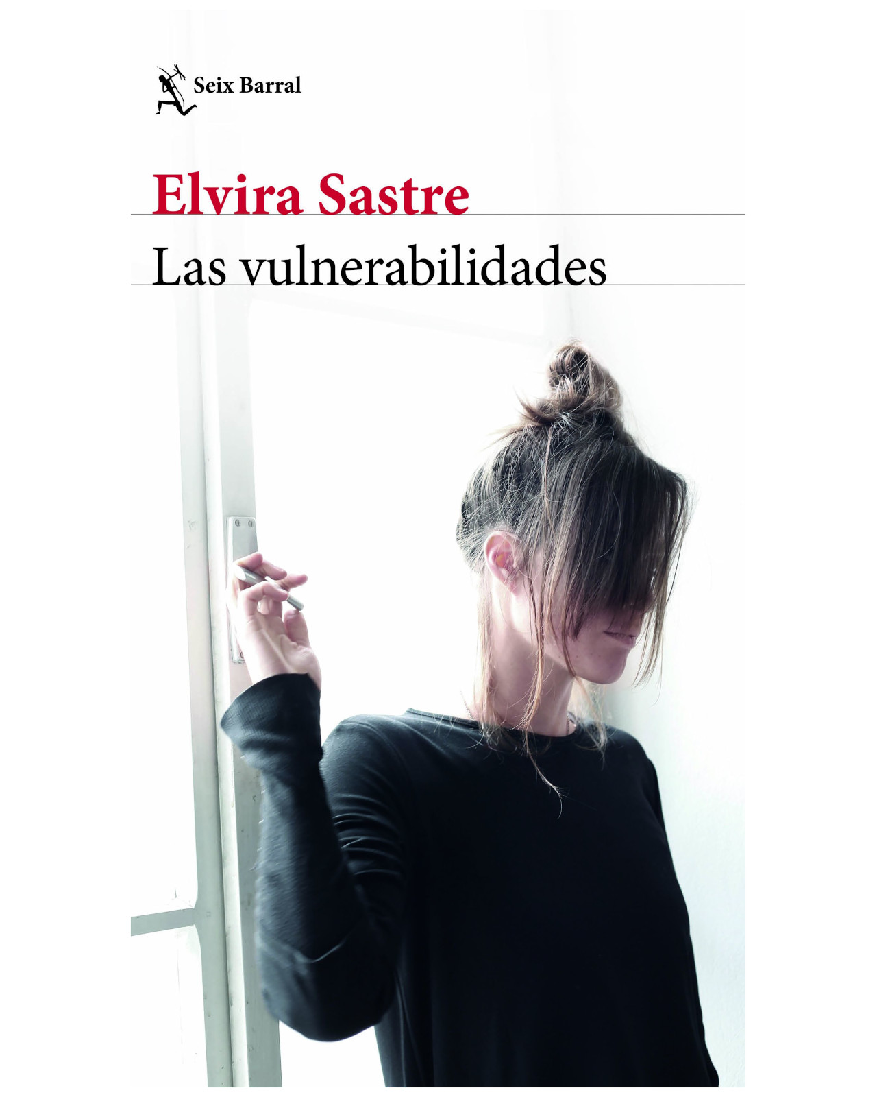 Libro - Las Vulnerabilidades - Seix Barral - Sastre, Elvira
