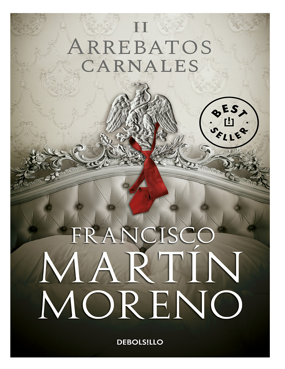 Libro Arrebatos Carnales 2  Editorial Bolsillo Autor Francisco Martín Moreno