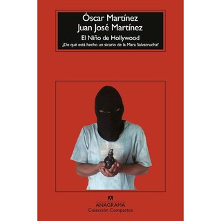Foto 1 | El Niño De Hollywood. ¿de Qué Está Hecho Un Sicario De La Mara Salvatrucha?