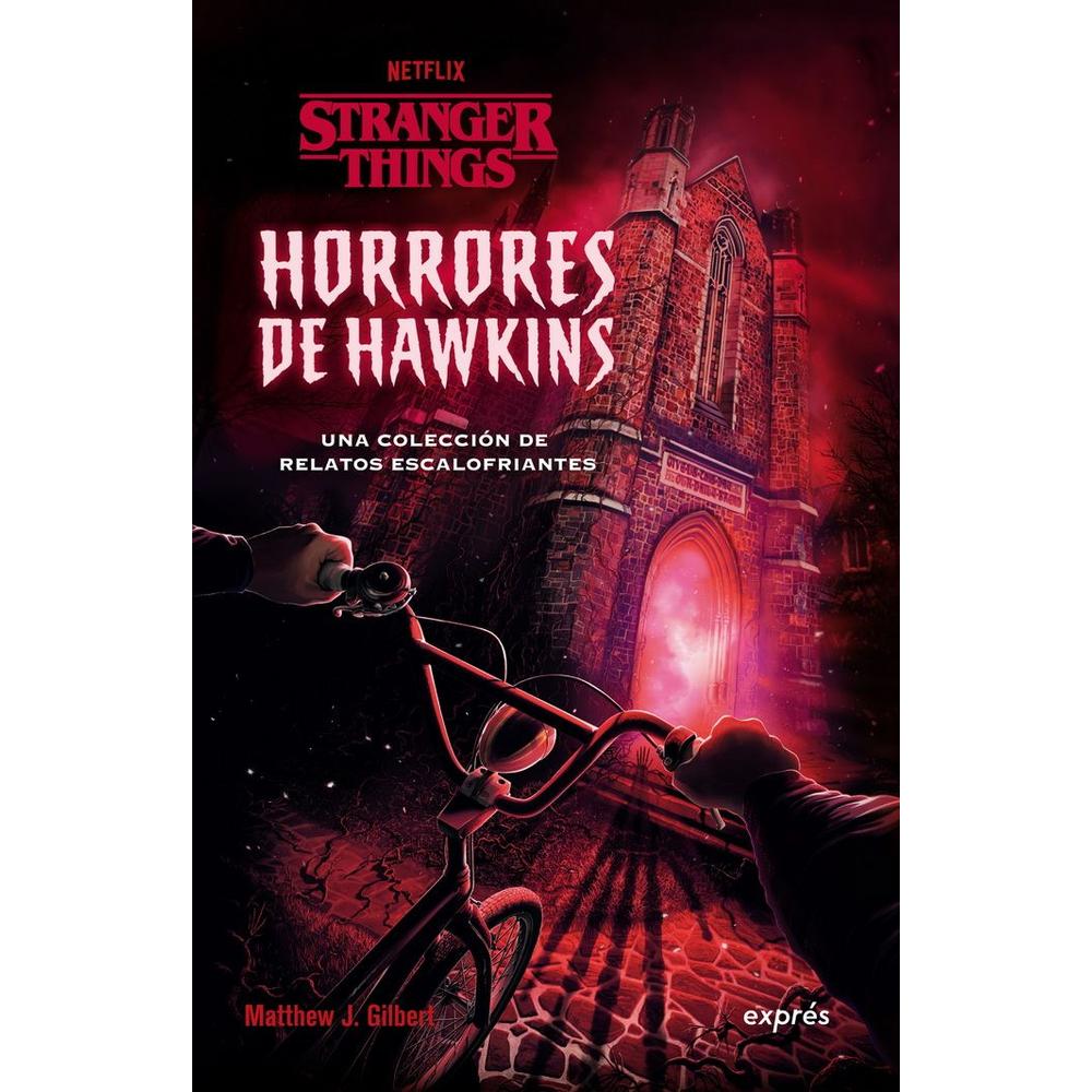 Stranger Things. Horrores De Hawkins. Una Colección De Relatos Escalofriantes