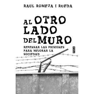 Foto 1 | Al Otro Lado Del Muro: Repensar Las Prisiones Para Mejorar La Sociedad