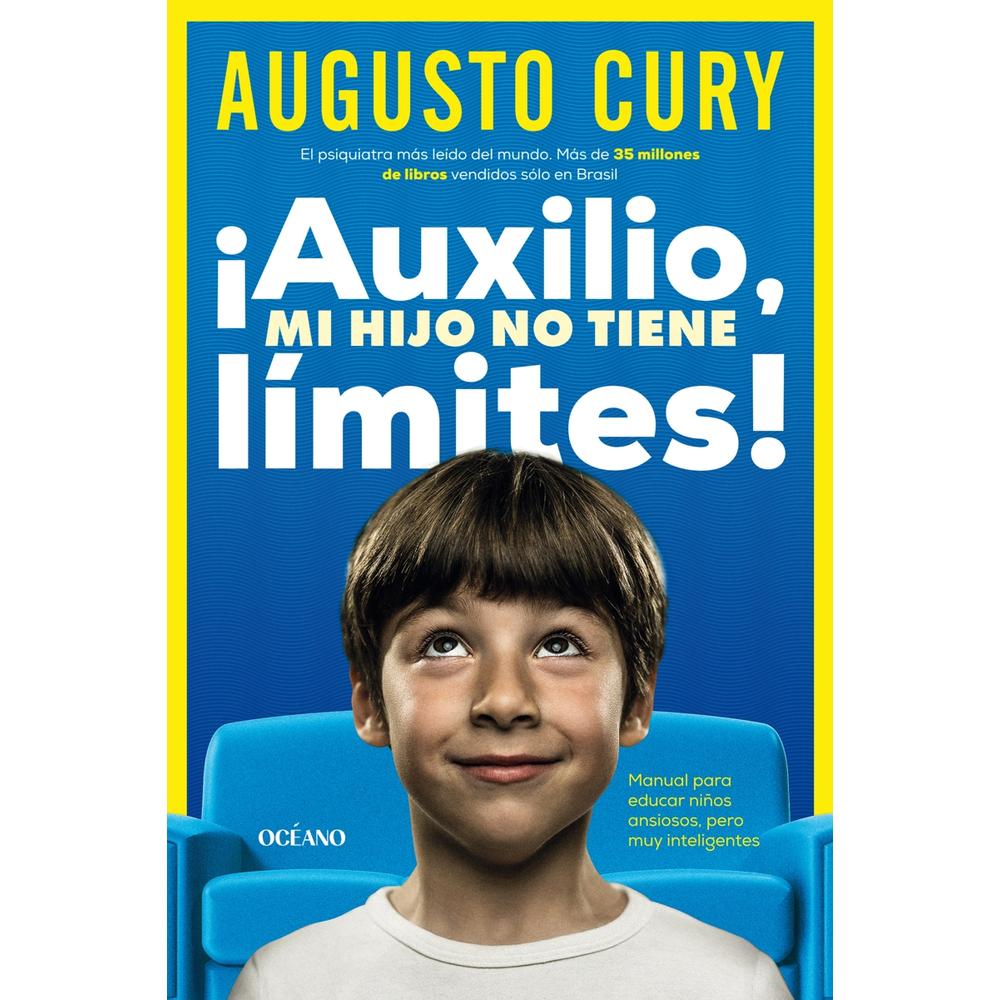 ¡auxilio, Mi Hijo No Tiene Límites! Manual Para Educar Niños Ansiosos, Pero Muy Inteligentes
