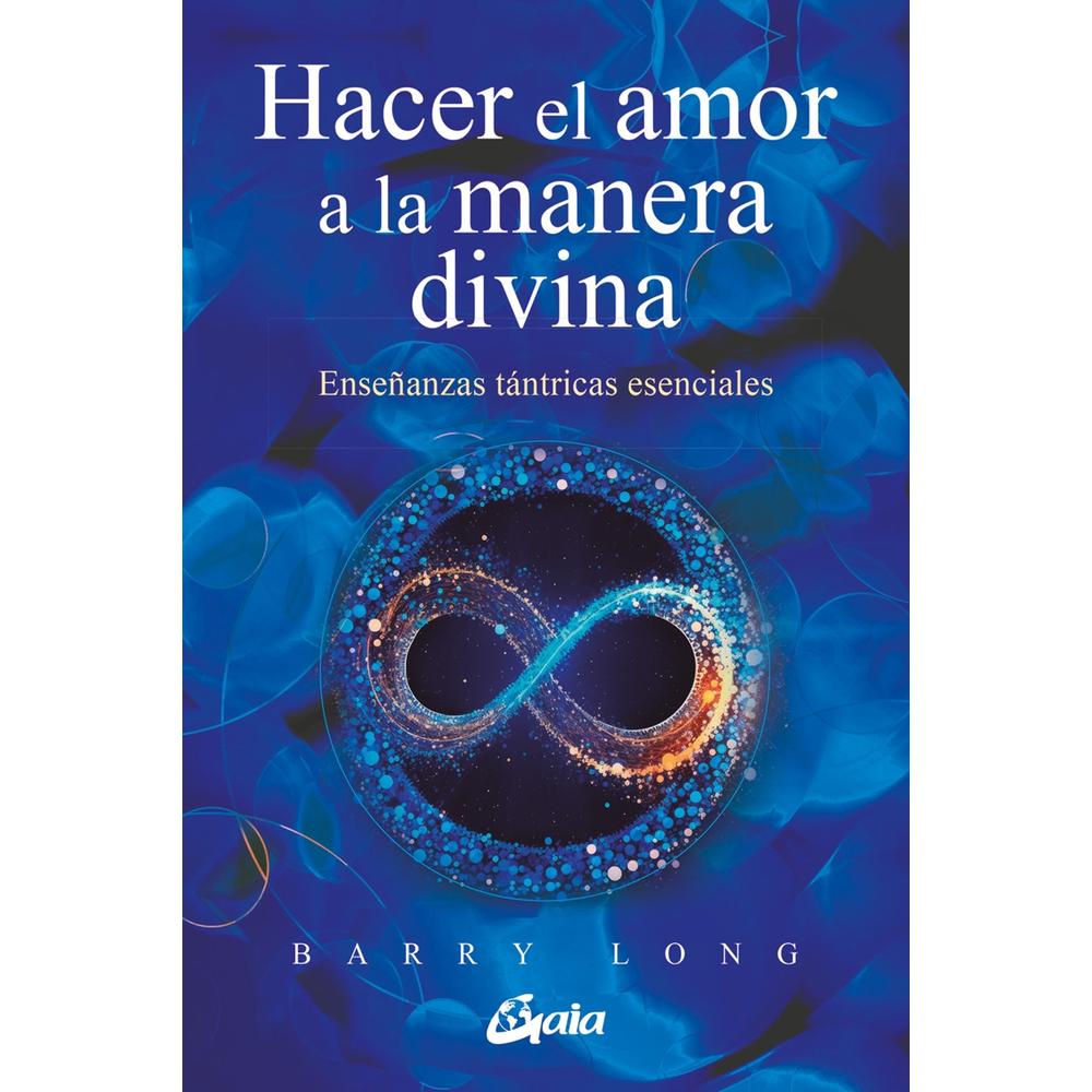 Foto 2 pulgar | Hacer El Amor A La Manera Divina. Enseñanzas Tántricas Esenciales