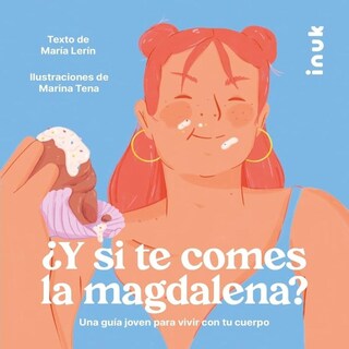 Foto 1 | ¿y Si Te Comes La Magdalena? Una Guía Joven Para Vivir Con Tu Cuerpo