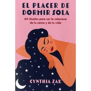 Foto 1 | Placer De Dormir Sola. 64 Rituales Para Ser La Soberana De Tu Cama Y De Tu Vida