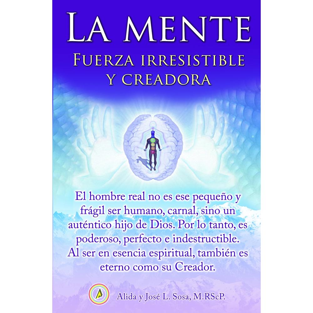 La Mente. Fuerza Irresistible Y Creadora