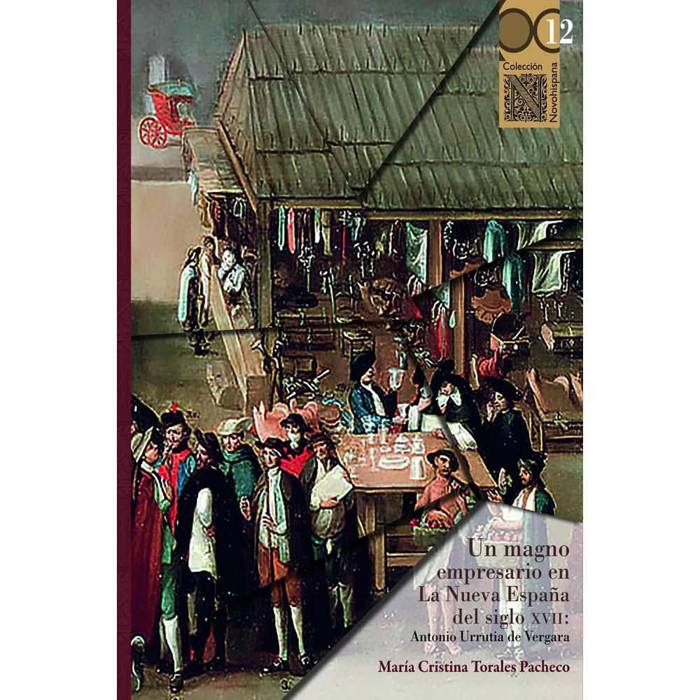 Foto 1 | Un Magno Empresario En La Nueva España Del Siglo Xvii: Antonio Urrutia De Vergara