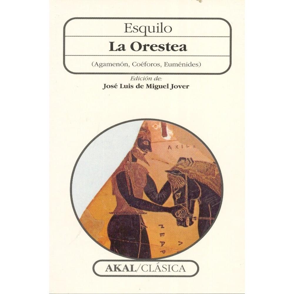 La Orestea (agamenón, Coéforos, Euménides)