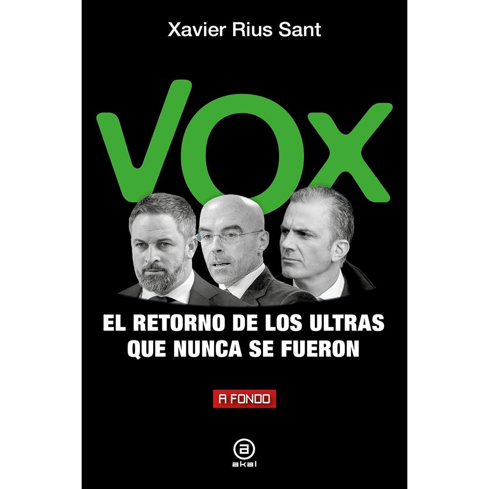 Vox, El Retorno De Los Ultras Que Nunca Se Fueron
