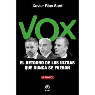 Foto 1 | Vox, El Retorno De Los Ultras Que Nunca Se Fueron