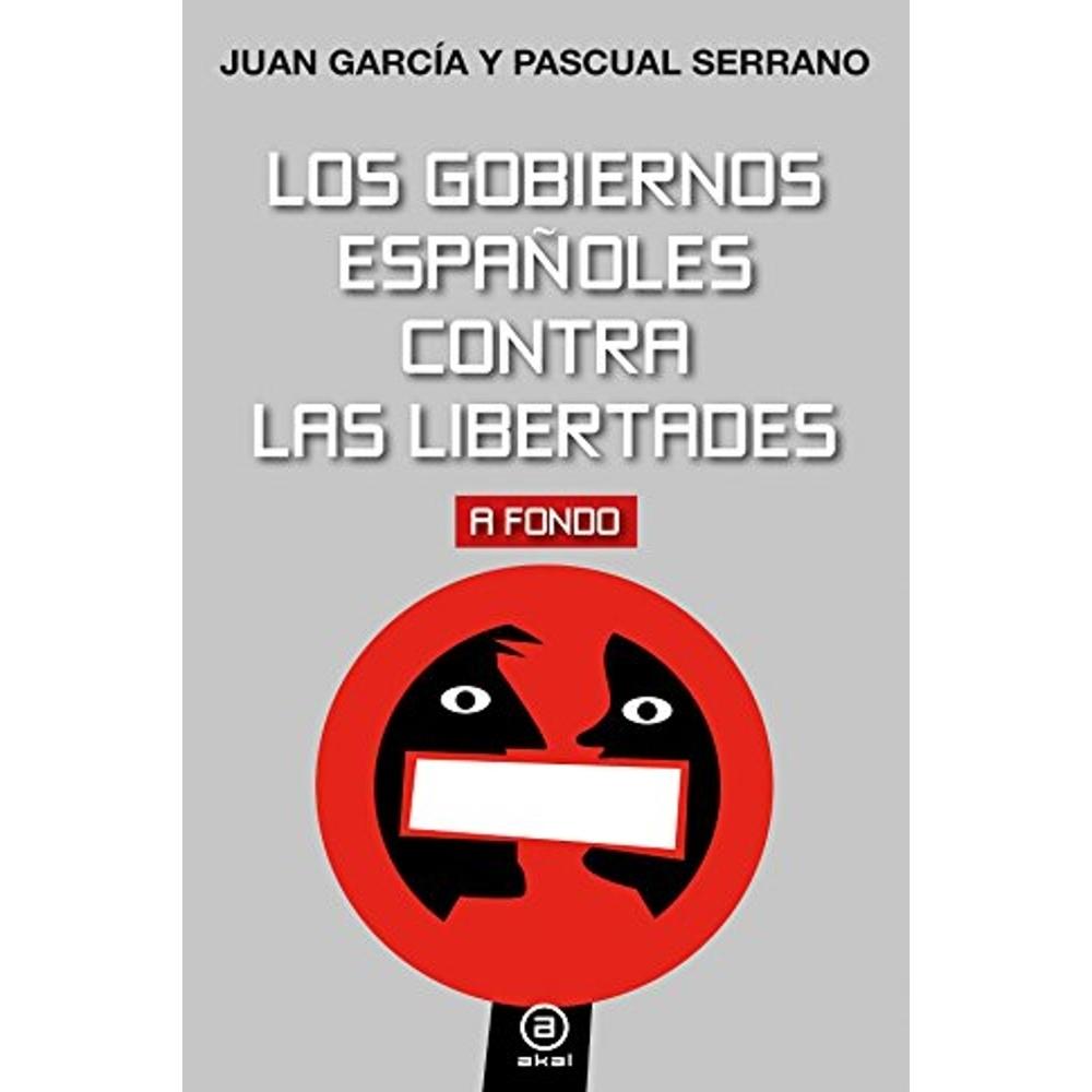 Los Gobiernos Españoles Contra Las Libertades