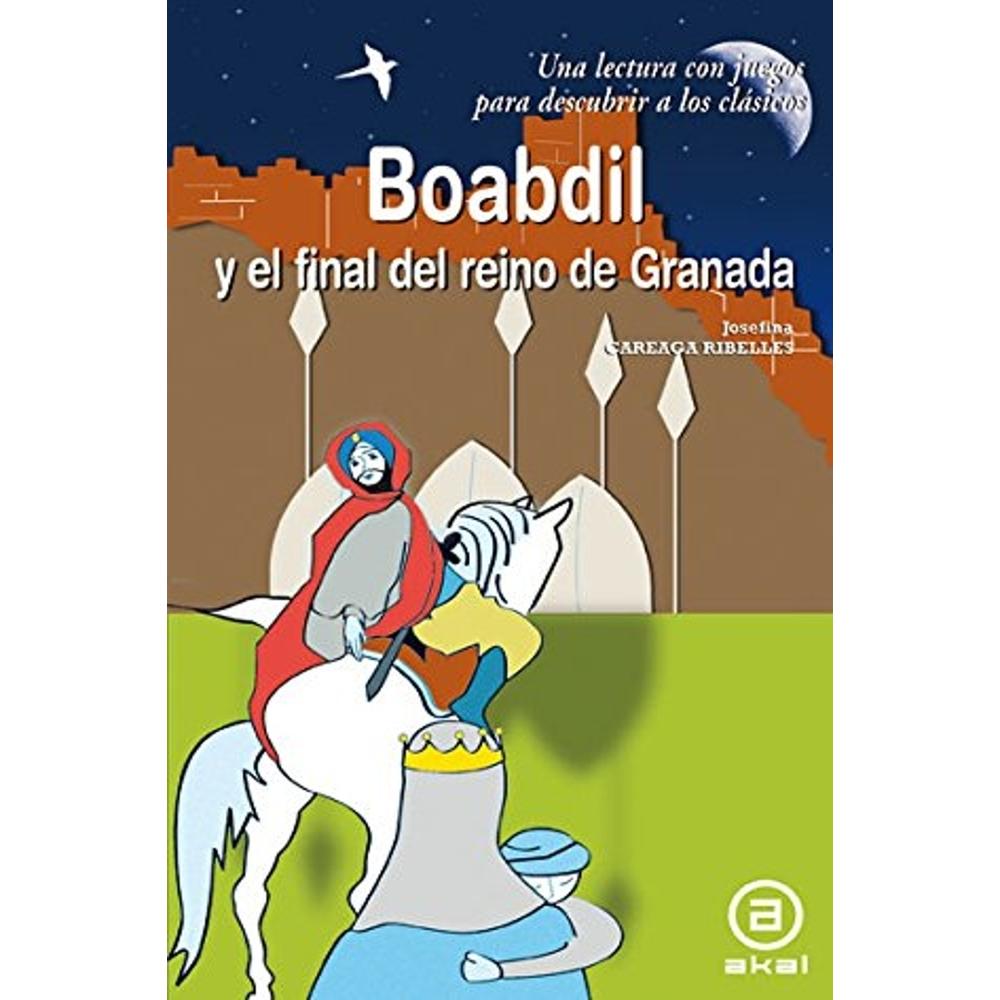 Boabdil Y El Final Del Reino De Granada