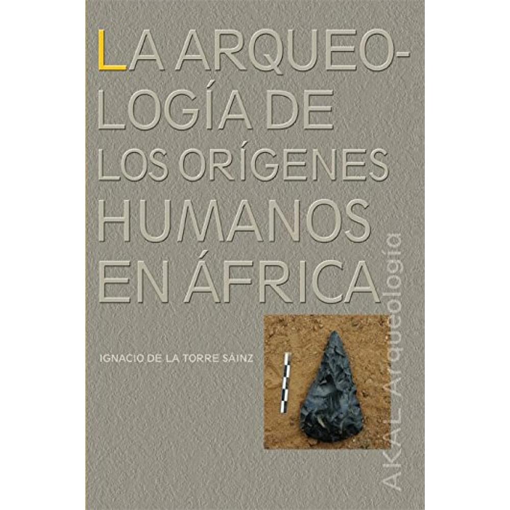 La Arqueología De Los Orígenes Humanos En África