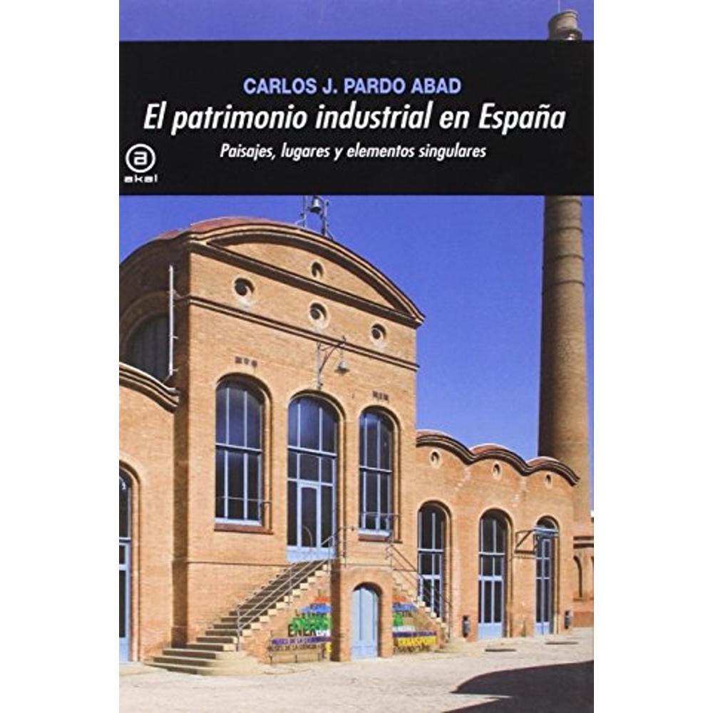 El Patrimonio Industrial En España