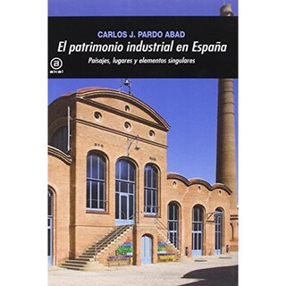 Foto 1 | El Patrimonio Industrial En España