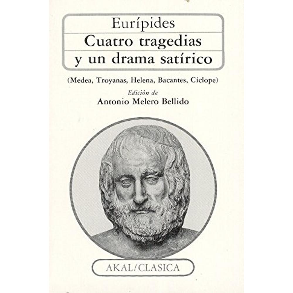 Cuatro Tragedias Y Un Drama Satírico (medea, Troyanas, Helena, Bacantes, Cíclope)