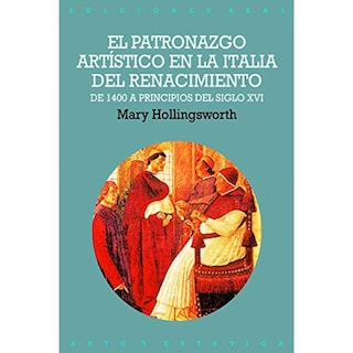 Foto 1 | El Patronazgo Artístico En La Italia Del Renacimiento