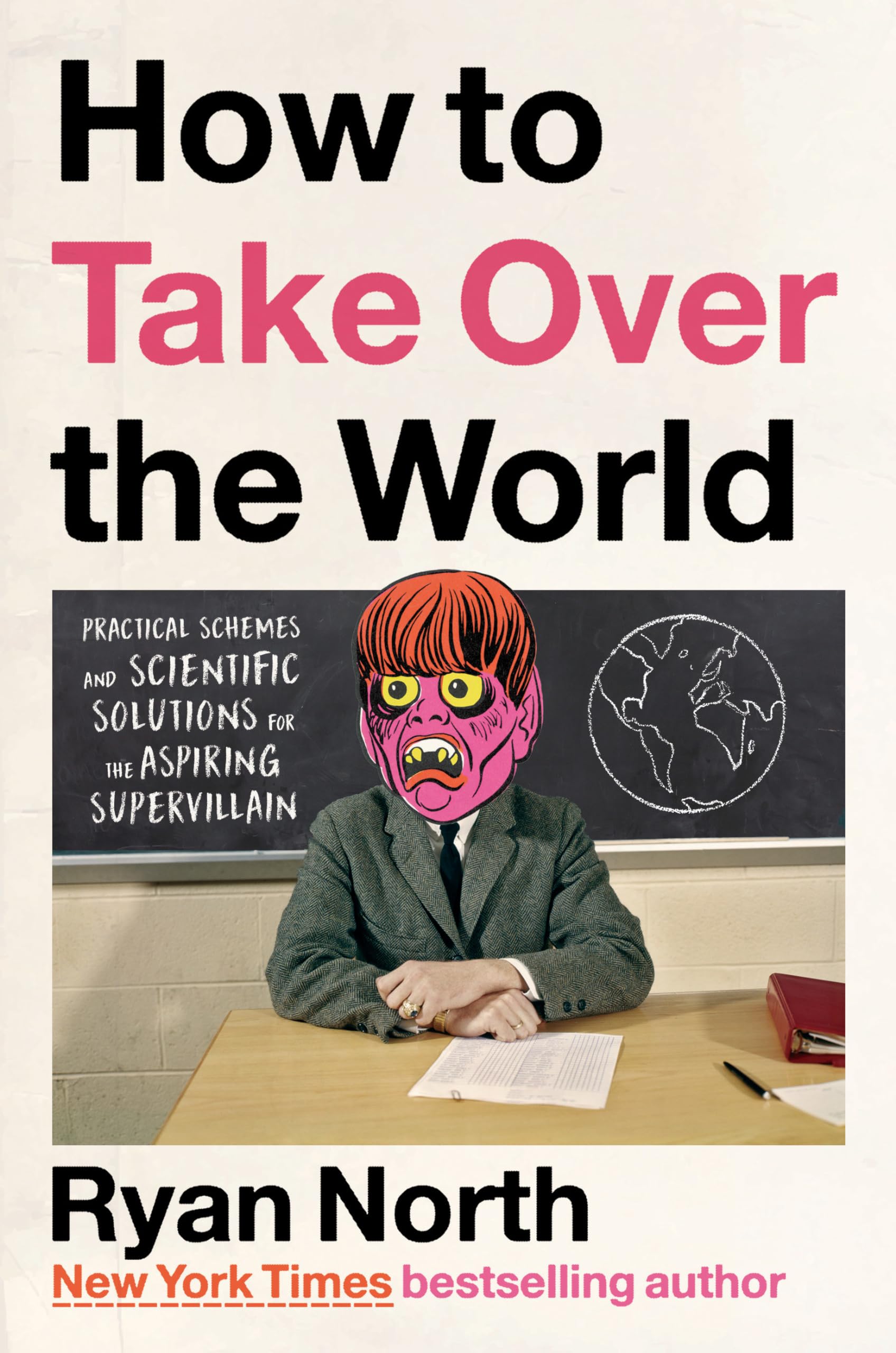 Foto 2 pulgar | How To Take Over The World: Practical Schemes And Scientific Solutions For The Aspiring Supervillain - Venta Internac