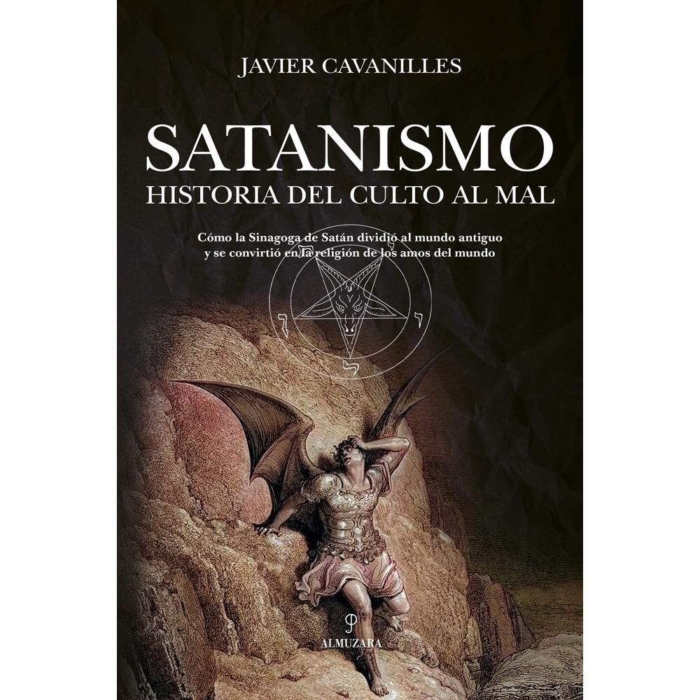 Satanismo. Historia Del Culto Al Mal