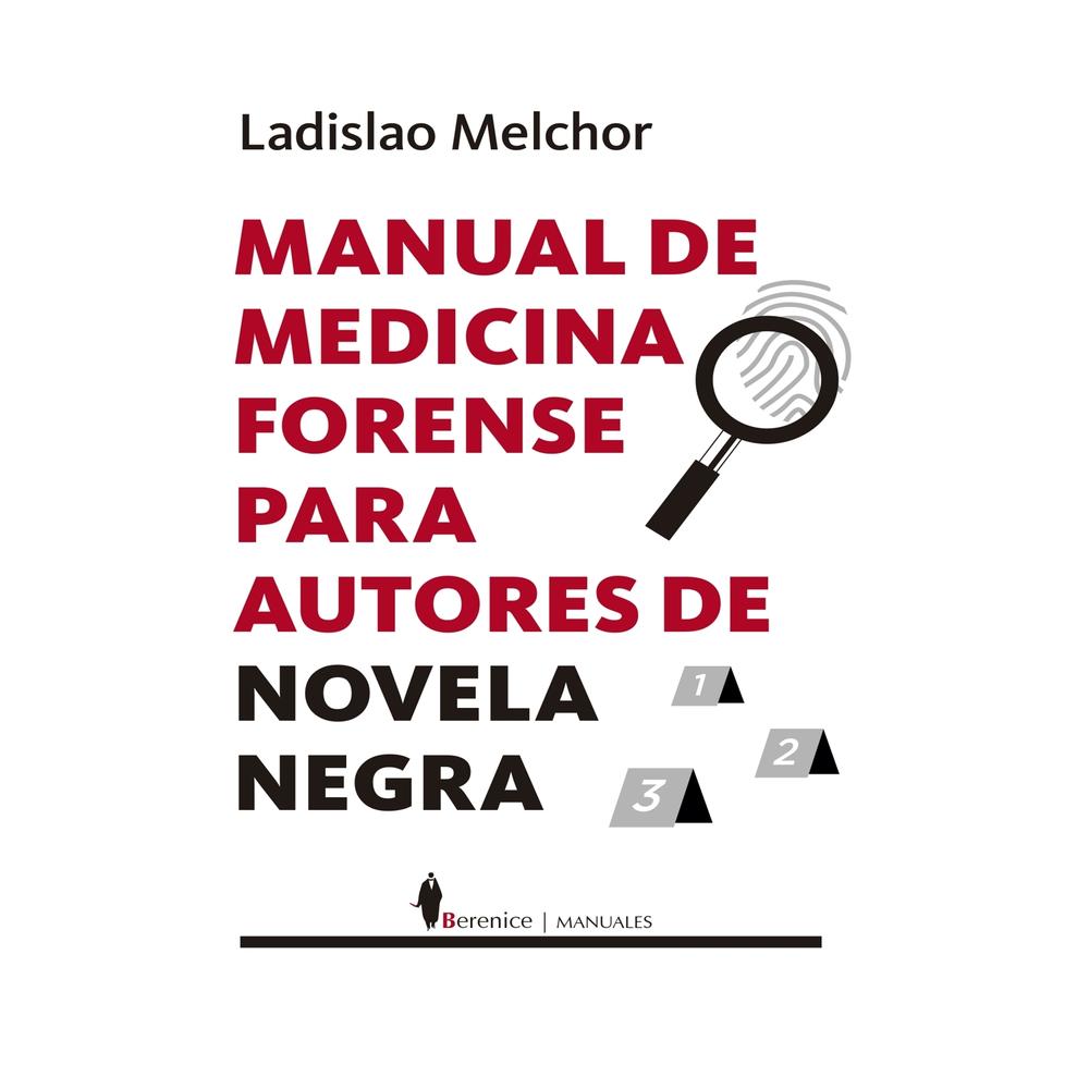 Manual De Medicina Forense Para Autores De Novela Negra