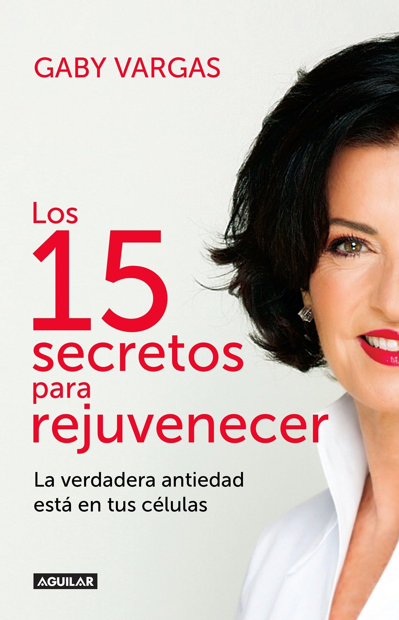 Libro Aguilar: 15 Secretos Antienvejecimiento Y Rejuvenecimiento En Español - Venta Internacional.