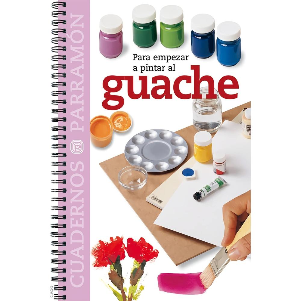 Para Empezar A Pintar Al Gouache