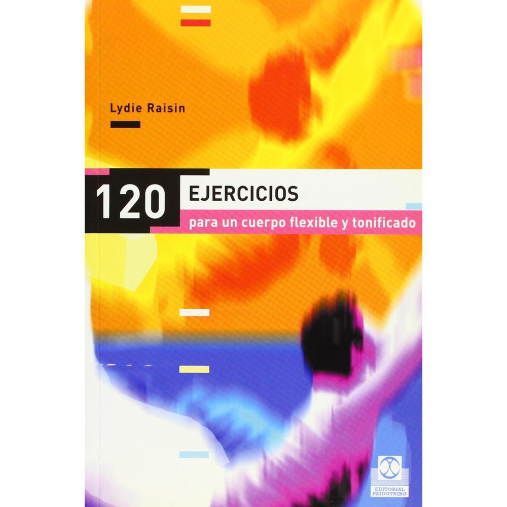 120 Ejercicios Para Un Cuerpo Flexible Y Tonificado (color)