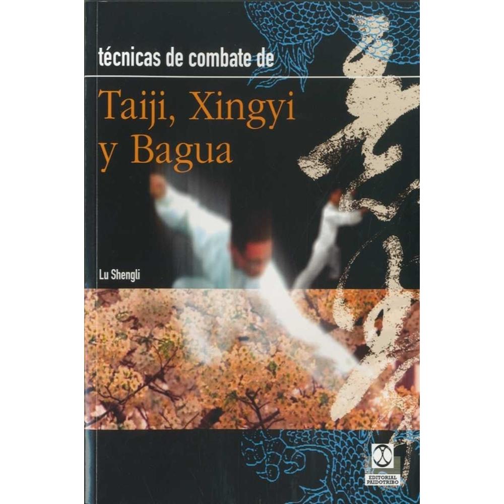 Técnicas De Combate Taiji, Xingyi Y Bagua
