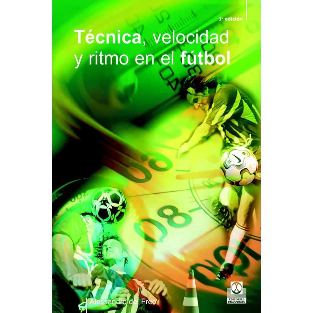 Foto 2 pulgar | Técnica, Velocidad Y Ritmo En El Fútbol