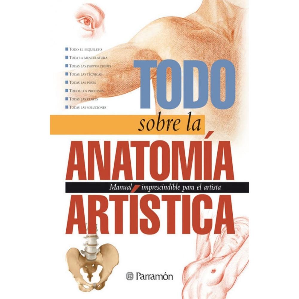 Todo Sobre La Anatomía Artística