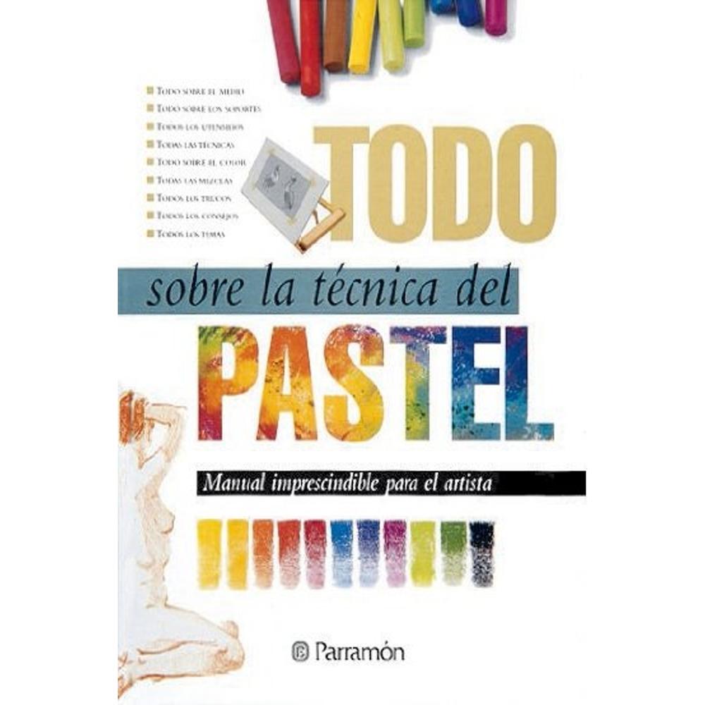 Todo Sobre La Técnica Del Pastel