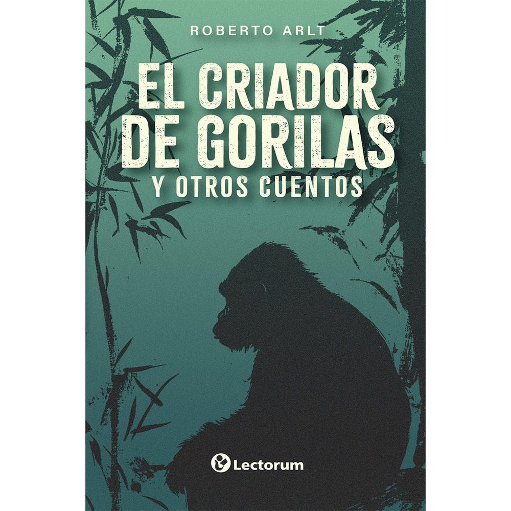 El Criador De Gorilas Y Otros Cuentos