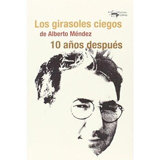 Foto 1 | Los Girasoles Ciegos De Alberto Méndez 10 Años Después