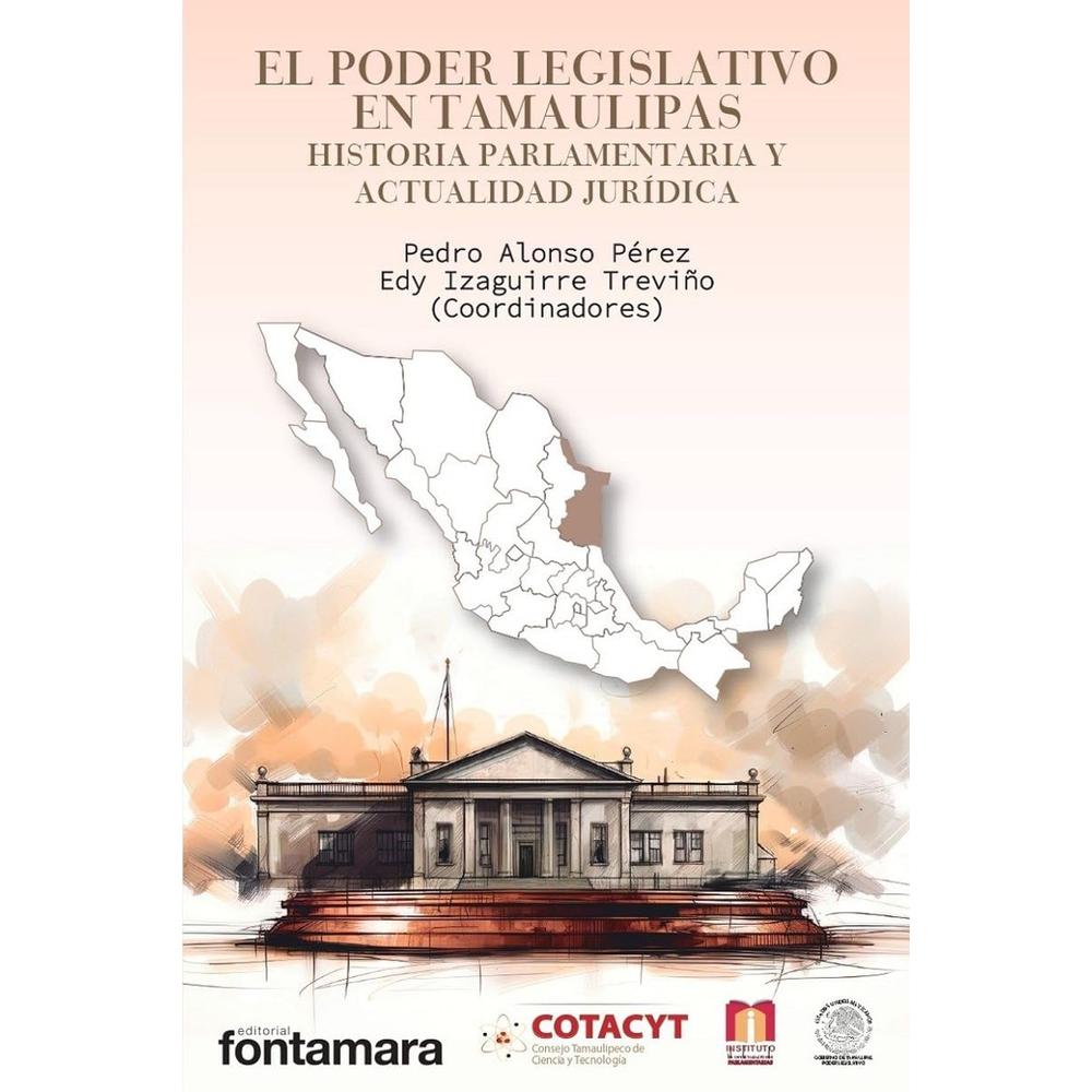 Foto 1 | El Poder Legislativo En Tamaulipas. Historia Parlamentaria Y Actualidad Jurídica