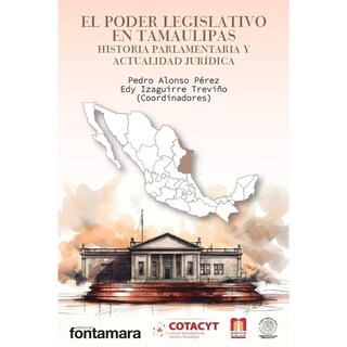 Foto 1 | El Poder Legislativo En Tamaulipas. Historia Parlamentaria Y Actualidad Jurídica