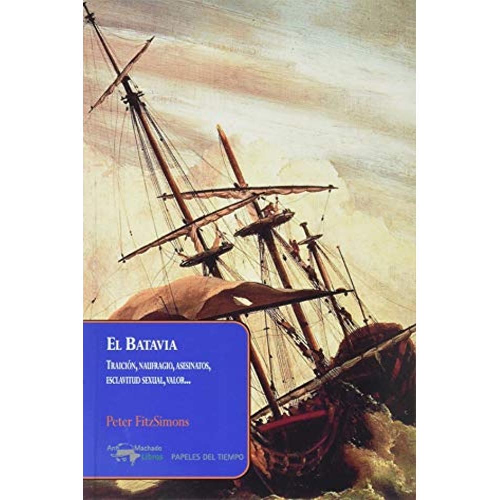 Foto 1 | El Batavia: Traición, Naufragio, Asesinatos, Esclavitud Sexual, Valor
