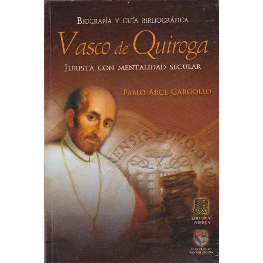 Biografía Y Guía Bibliográfica Vasco De Quiroga Jurista Con Mentalidad Secular $300