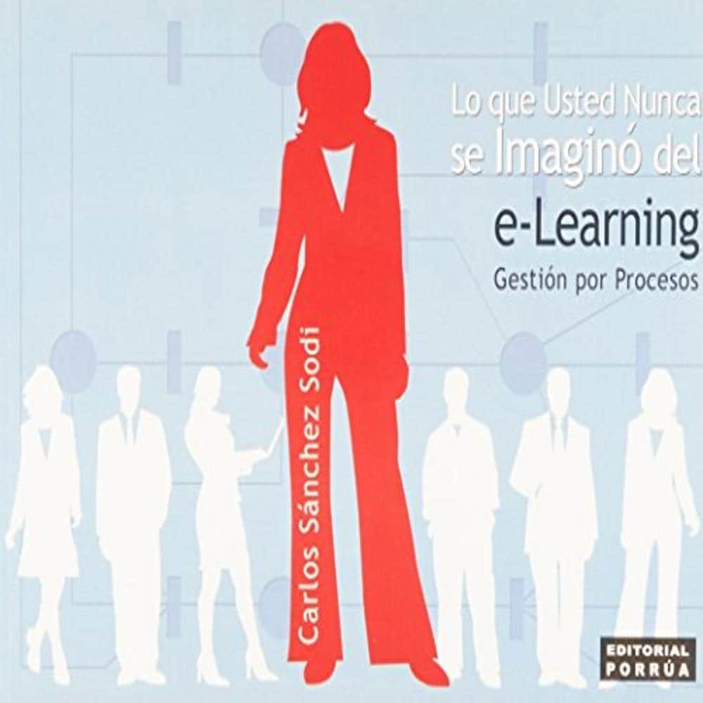 Lo Que Usted Nunca Se Imagino Del E-learning : Gestión Por Procesos $449