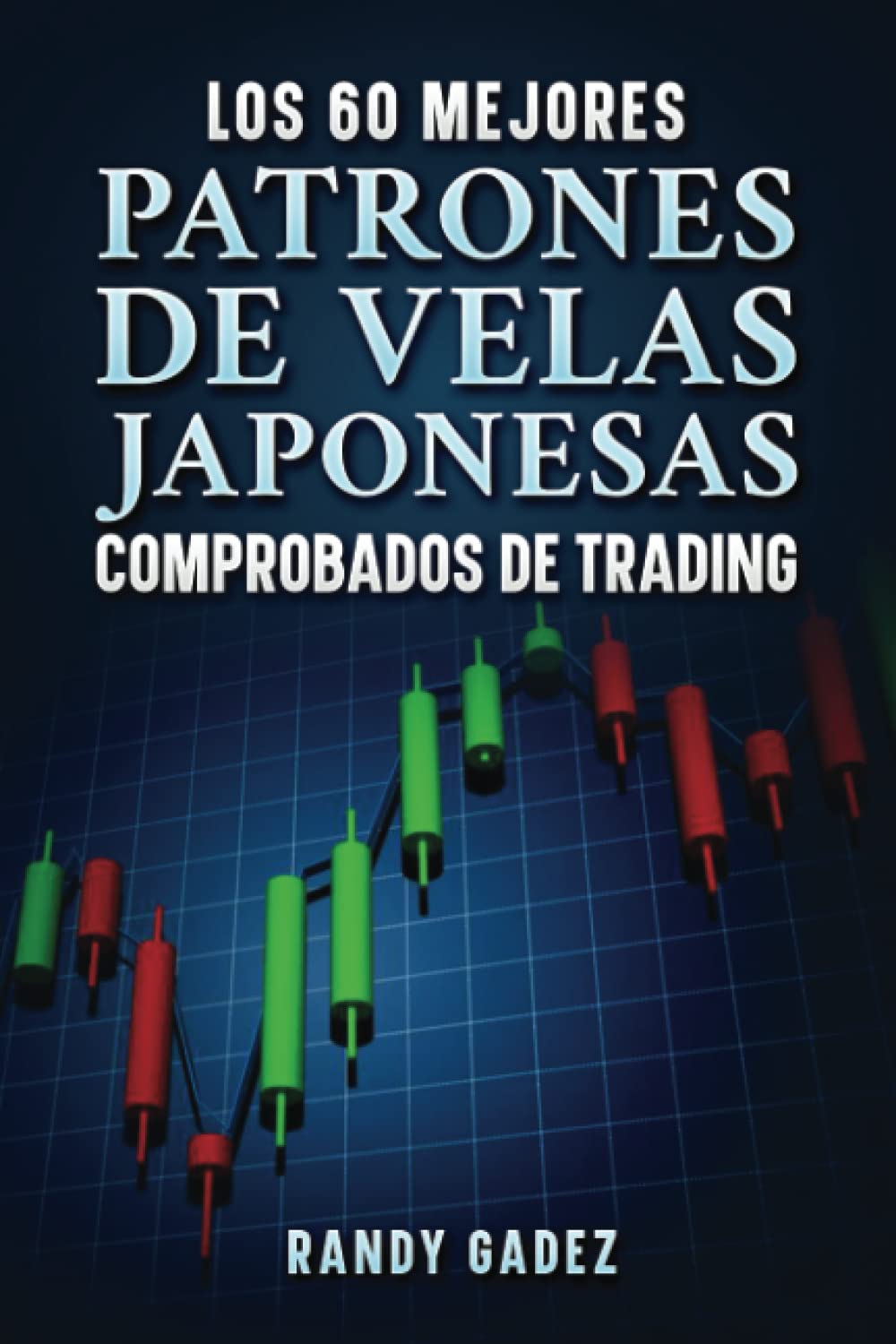 Foto 2 pulgar | Los 60 Mejores Patrones De Velas Japonesas Comprobados De Trading (spanish Edition) - Venta Internacional.
