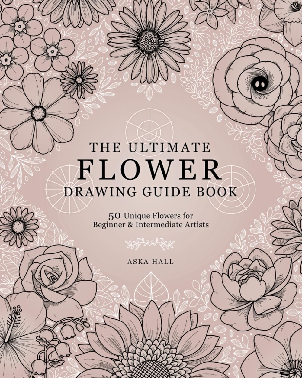 Foto 2 pulgar | The Ultimate Flower Drawing Guide Book: 50 Unique Flowers For Beginner & Intermediate Artists - Venta Internacional.