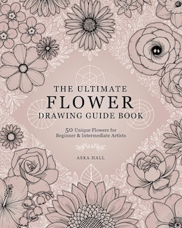 Foto 1 | The Ultimate Flower Drawing Guide Book: 50 Unique Flowers For Beginner & Intermediate Artists - Venta Internacional.