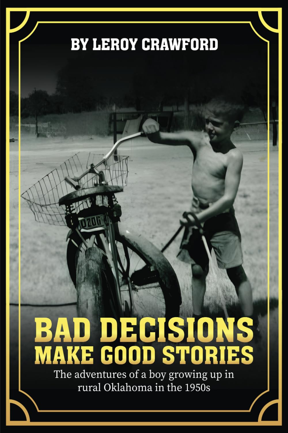 Foto 2 pulgar | Bad Decisions Make Good Stories: The Adventures Of A Boy Growing Up In Rural Oklahoma In The 1950s - Venta Internaciona