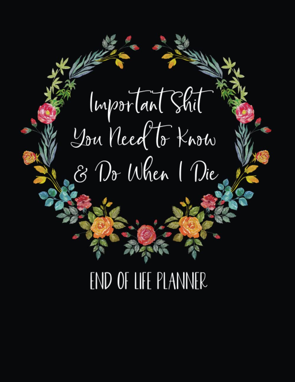 Foto 2 pulgar | Important Shit I Need You Need To Know & Do When I Die: End Of Life Planner - Venta Internacional.