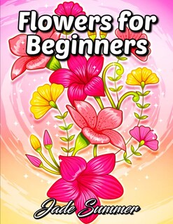 Foto 1 | Flores Para Principiantes: Un Libro Para Colorear Para Adultos Con Páginas Para Colorear Divertidas, - Venta Interna