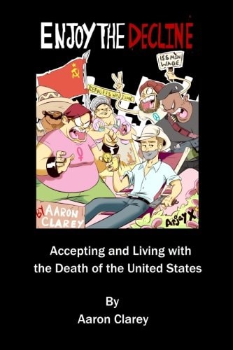 Libro Enjoy The Decline: Aceptar Y Vivir Con La Muerte De Los Estados Unidos - Venta Internacional. $640