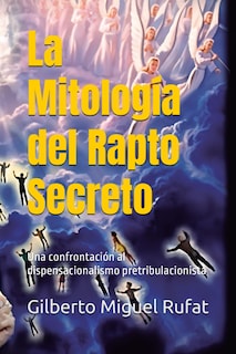 Foto 1 | Libro La Mitología Del Rapto Secreto: Una Confrontación Al Dispensacionalismo Pretribulacionista - Venta Internacional.