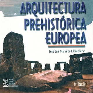 Foto 1 | Arquitectura Prehistórica Europea