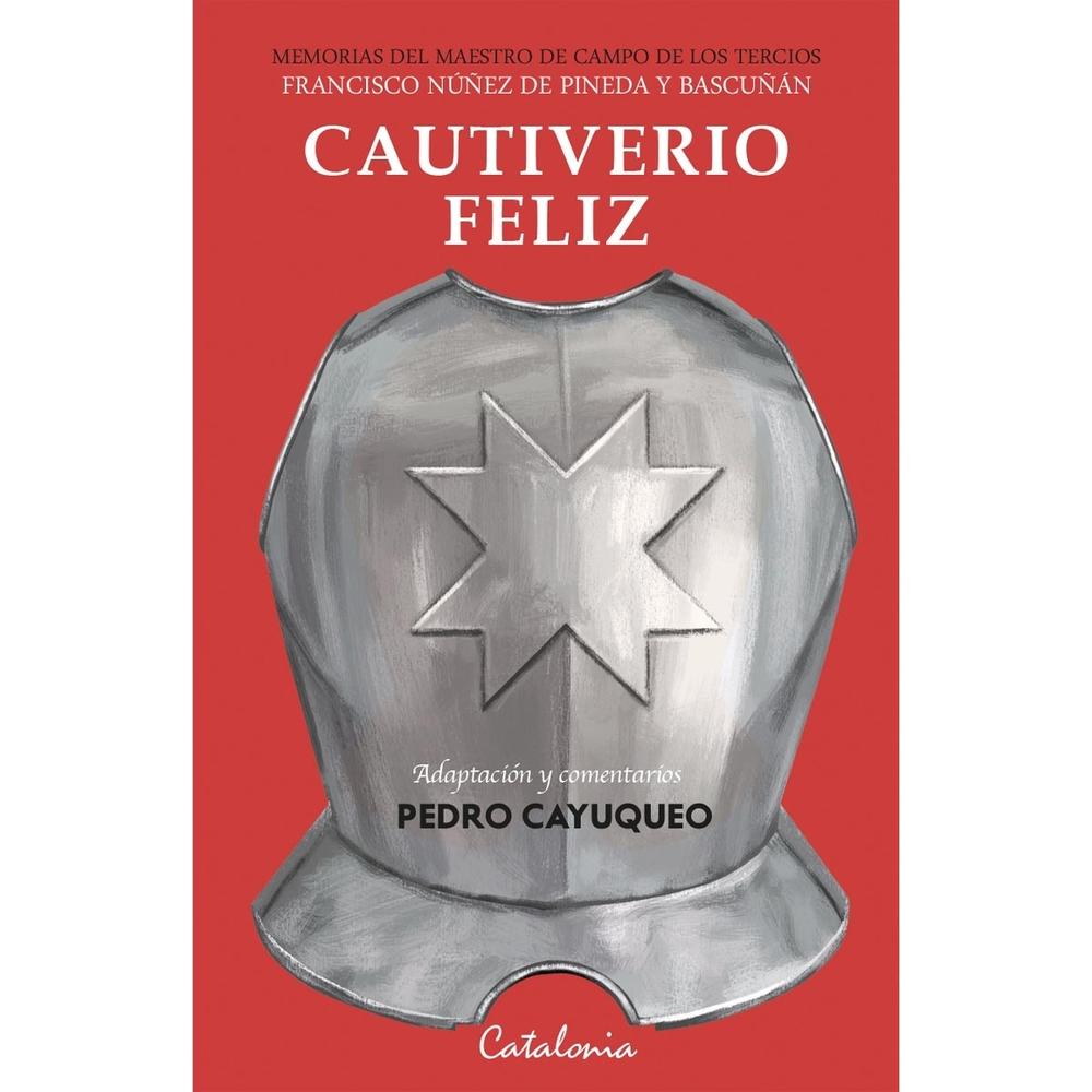 Foto 1 | Cautiverio Feliz: Memorias Del Maestro De Campo De Los Tercios Francisco Núñez De Pineda Y Bascuñán