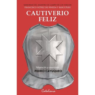 Foto 1 | Cautiverio Feliz: Memorias Del Maestro De Campo De Los Tercios Francisco Núñez De Pineda Y Bascuñán
