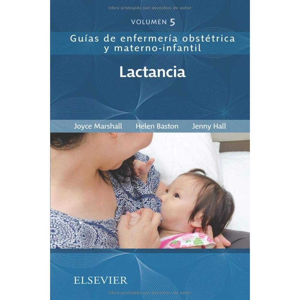 Lactancia: Guías De Enfermería Obstétrica Y Materno-infantil